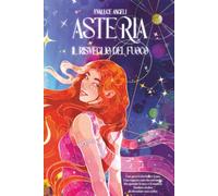 Asteria - Il Risveglio del Fuoco (Asteria Saga)