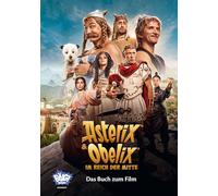 Asterix und Obelix im Reich der Mitte - Bildergeschichte zum Film: (Die ganze Geschichte zum Kinofilm mit vielen Fotos)