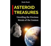 Asteroid Treasures: Unveiling the Precious Metals of the Cosmos (Sci-Tech Knowledge Books For Kids & Teens)