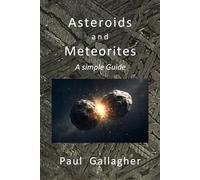 Asteroids and Meteorites: A Simple Guide