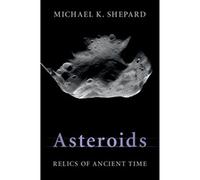 Asteroids: Relics of Ancient Time
