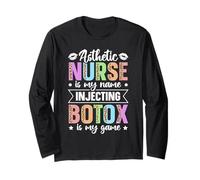 Asthetic Nurse is my name - injecting botox is my game Long Sleeve T-Shirt