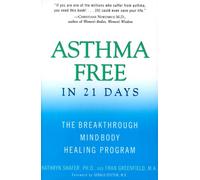 Asthma Free in 21 Days: The Breakthrough Mindbody Healing Program