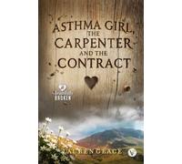 Asthma Girl, The Carpenter And The Contract: An Enemies-to-Lovers Workplace Romance (Beautifully Broken)