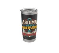 Asthma Makes Me Dramatic Asthmatic Stainless Steel Insulated Tumbler