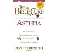 ASTHMA (New Bible Cure (Siloam)): Ancient Truths, Natural Rememdies, and the Latest Findings for Your Health Today