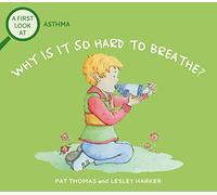 Asthma: Why is it so Hard to Breathe?