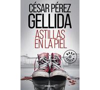 Astillas En La Piel / Splinters in Your Skin (Best Seller | Ficción)