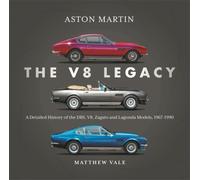 Aston Martin: the V8 Legacy by Matthew Vale (Hardback Book)