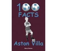 Aston Villa - 100 Facts