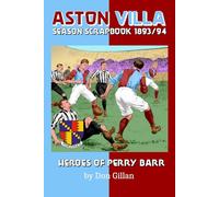 Aston Villa Season Scrapbook 1893/94: Heroes of Perry Barr