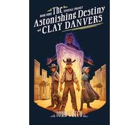 Astonishing Destiny of Clay Danvers, The