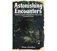 Astonishing Encounters: Pennsylvania's Unknown Creatures, Casebook 3
