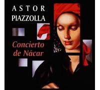 Astor Piazzolla - Concierto De Nacar