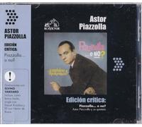 Astor Piazzolla - Edicion Critica: Piazzola-O No?
