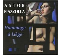 Astor Piazzolla - Hommage A Liege