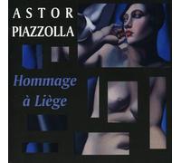 Astor Piazzolla - Hommage A Liege