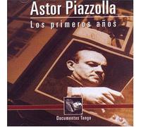 Astor Piazzolla - Los Primeros Anos