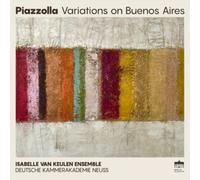 Isabelle van Keulen, Deutsche Kammerakademie Neuss am Rhein - Piazzolla - Variations on Buenos Aires