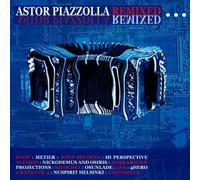 Astor Piazzolla Remixed - Astor Piazzolla Remixed