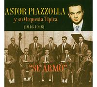 Astor Piazzolla - Se Armo (1946-48)