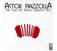 Astor Piazzolla - The Soul Of Tango - Greatest Hits
