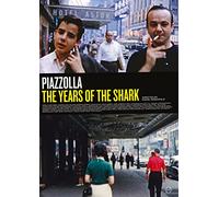 Astor Piazzolla - The Years of the Shark - Astor Piazzolla [DVD] [2021]
