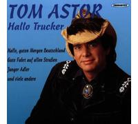 Astor, Tom - Hallo Trucker