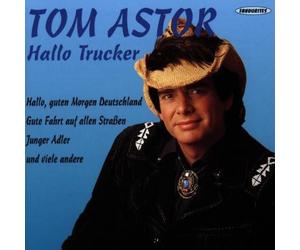 Astor, Tom - Hallo Trucker