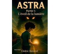 ASTRA: Partie 1 : L'éveil de la lumière