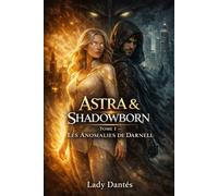 Astra & Shadowborn: Tome 1 - Les Anomalies de Darnell