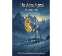 ASTRA SIGNAL: Book One (The Astra Signal)