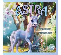 Astra: The Unicorn Without A Horn