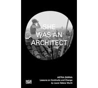 Astra Zarina: Lessons on Continuity and Change (She Was an Architect)