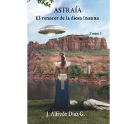 Astraía: El renacer de la diosa Inanna