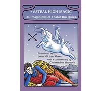 Astral High Magic: De Imaginibus of Thabit Ibn Qurra