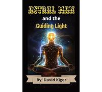 Astral Man and The Guiding Light