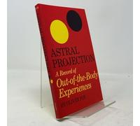 Astral Projection: A Record of Out of the Body Experiences