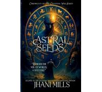 Astral Seeds: Eclipse of the Celestial War - Eternal Reign Edition: 1 (Chronicles of the Celestial War)