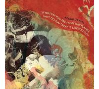 Astral Travel - If You Say You Are From This Planet, Why Do You Treat It Like You Do [VINYL]