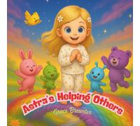 Astra's Helping Others (Astra's Dream Friends)