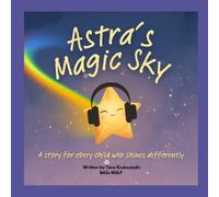 Astra's Magic Sky: A story for every child who shines differently