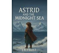 Astrid and the Midnight Sea (The Astrid Adventures)