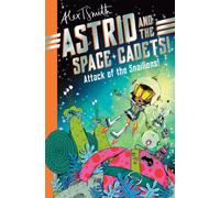 Astrid and the Space Cadets: Attack of the Snailiens!