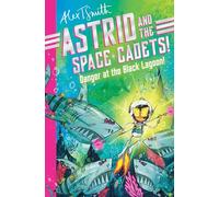 Astrid and the Space Cadets: Danger at the Black Lagoon!: A funny space adventure for kids by the creator of Claude: 3