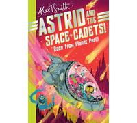 Astrid and the Space Cadets: Race from Planet Peril!: A funny space adventure for kids: 2