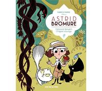 Astrid Bromure T3 : Comment épingler l'Enfant sauvage: ASTRID BROMURE T3 COMMENT EPINGLER L ENFANT SAUVAGE