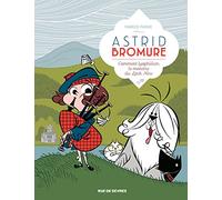 ASTRID BROMURE T4 COMMENT LYOPHILISER LE MONSTRE DU LOCH NESS