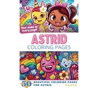Astrid Coloring Pages: Wow-Effect! Your name on every page - Astrid coloring book - 6x9" - 50x Astrid coloring page - Fantastic Gift