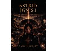 ASTRID IGNIS I - El JURAMENTO de Néxora